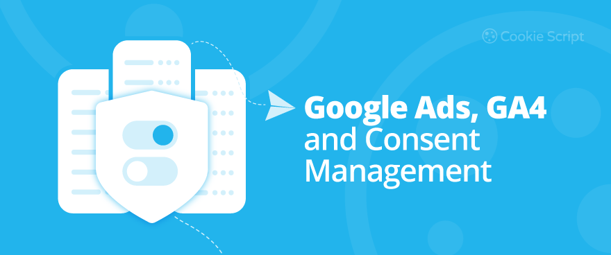 Google Ads GA4 And Consent Management