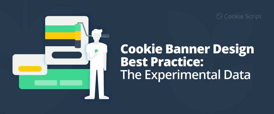 Cookie Banner Design Best Practice: The Experimental Data