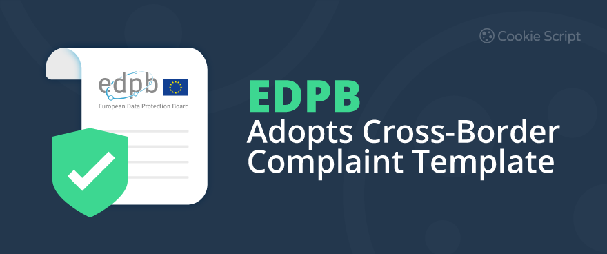EDPB Adopts Cross Border Complaint Template