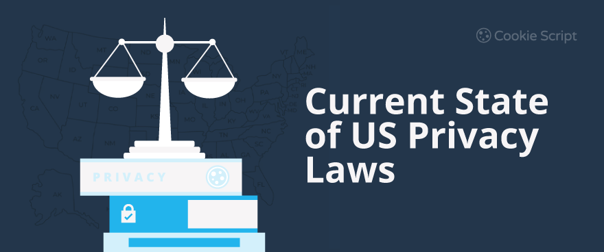 Current State Of US Privacy Laws