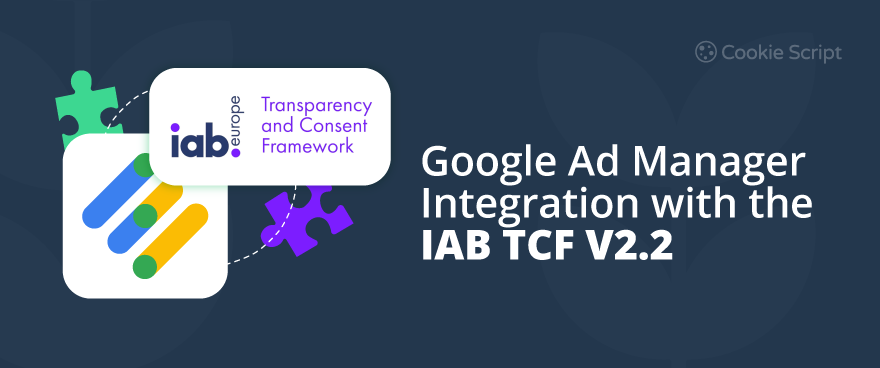 Google Ad Manager Integration With The IAB TCF V2.2