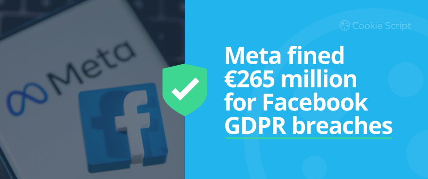 Meta fined €265 million for Facebook GDPR breaches