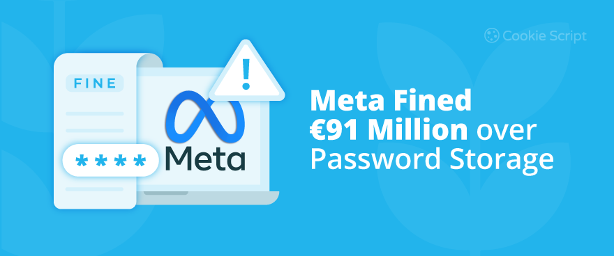 Meta Fined €91 Million over Password Storage