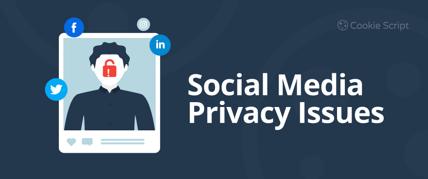 The most common social media privacy issues