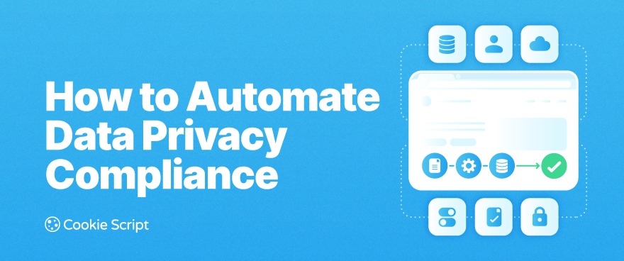 How To Automate Data Privacy Compliance