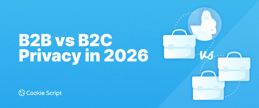 B2b Vs B2c Privacy In 2026