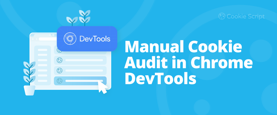 How to Conduct a Manual Cookie Audit in Chrome DevTools