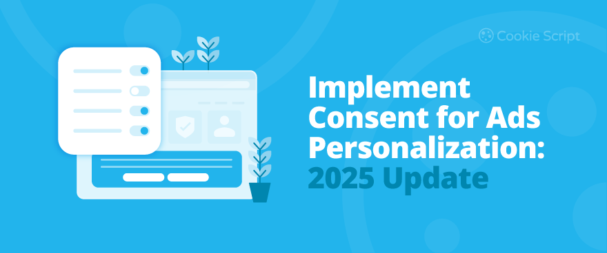 Implement Consent for Ads Personalization: 2025 Update