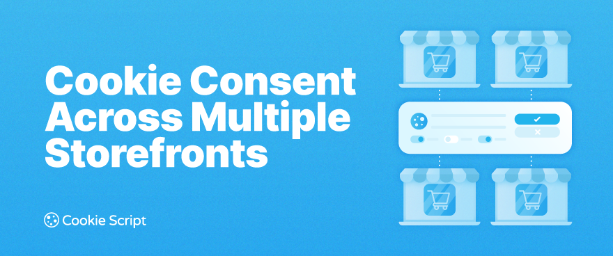 Cookie Consent Across Multiple Storefronts