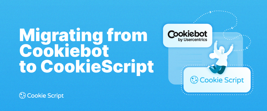 Migrating From Cookiebot To Cookiescript