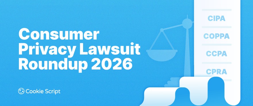 Consumer Privacy Lawsuit Roundup 2026