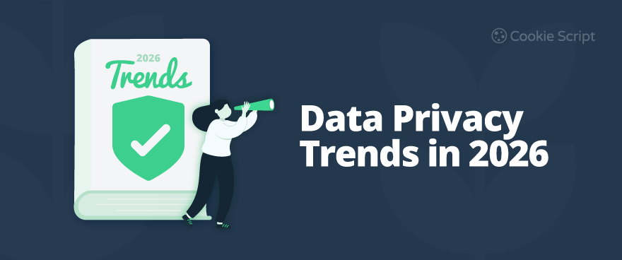 Data Privacy Trends In 2026