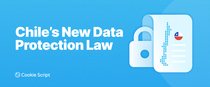 Chiles New Data Protection Law