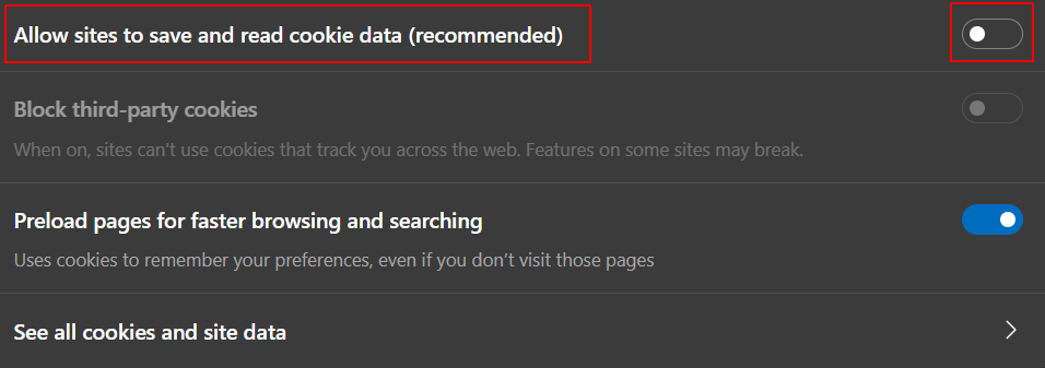 To disable all cookies in Microsoft Edge, turn off Allow sites to save and read cookie data