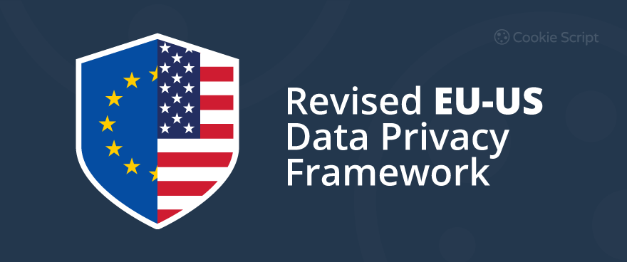 Revised EU – US Data Privacy Framework